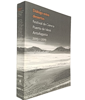 DiÃ¡logos entre Desiertos, Festival de Ciencia Puerto de Ideas, Antofagasta (2015-2019)
