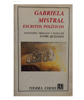 Gabriela Mistral Escritos PolÃ­ticos